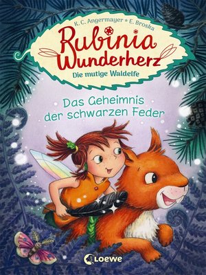cover image of Rubinia Wunderherz, die mutige Waldelfe (Band 2)--Das Geheimnis der schwarzen Feder